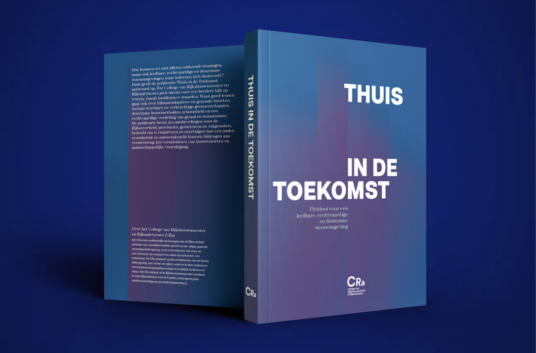 Thuis in de toekomst. College van Rijksbouwmeester en Rijksadviseurs